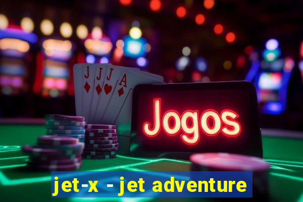 jet-x - jet adventure