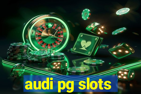 audi pg slots