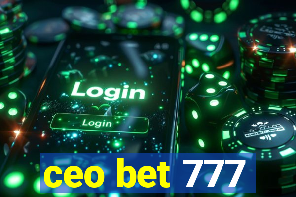 ceo bet 777