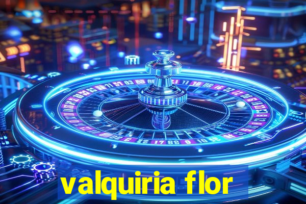 valquiria flor