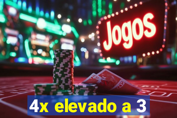 4x elevado a 3