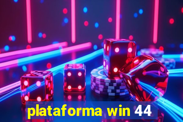 plataforma win 44