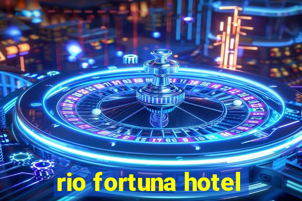 rio fortuna hotel