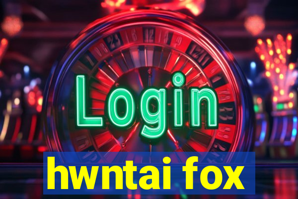 hwntai fox