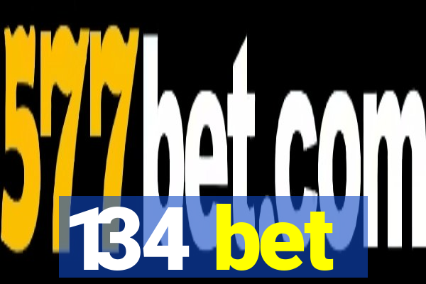 134 bet