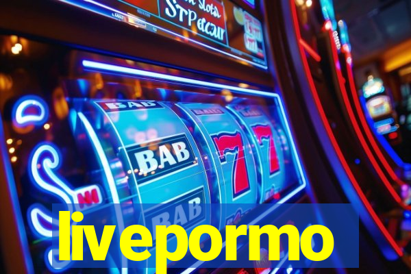 livepormo