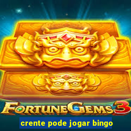 crente pode jogar bingo