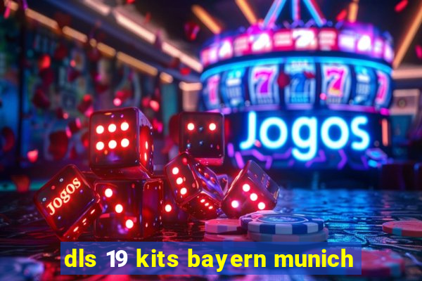 dls 19 kits bayern munich