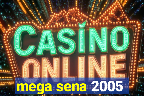 mega sena 2005