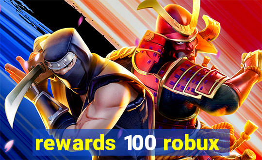 rewards 100 robux