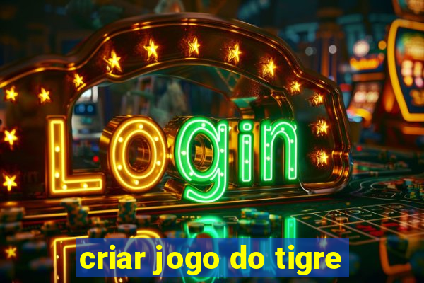 criar jogo do tigre