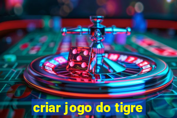 criar jogo do tigre