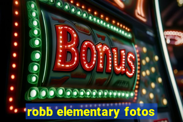 robb elementary fotos