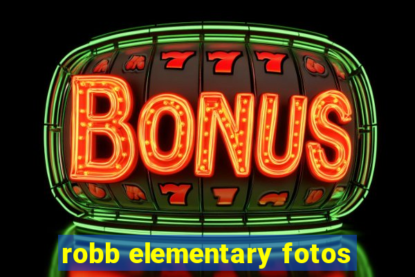 robb elementary fotos