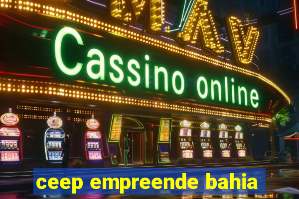 ceep empreende bahia