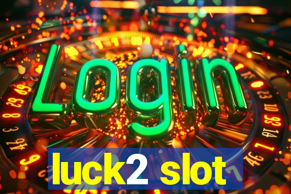 luck2 slot