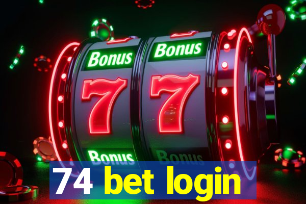 74 bet login