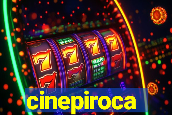 cinepiroca