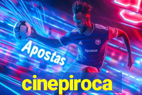 cinepiroca