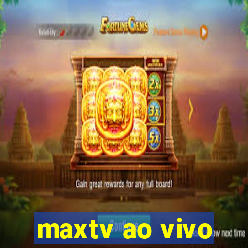 maxtv ao vivo