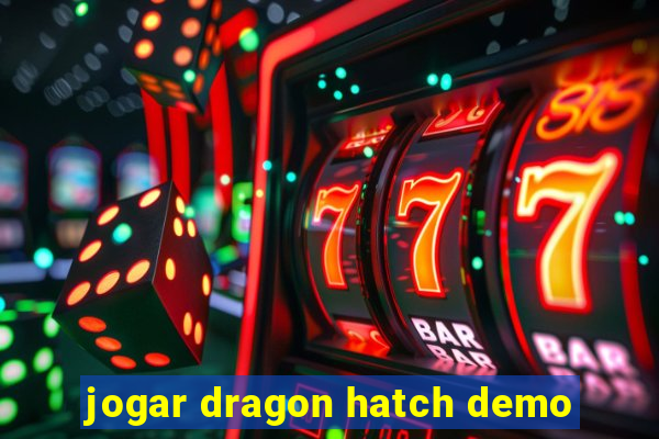 jogar dragon hatch demo