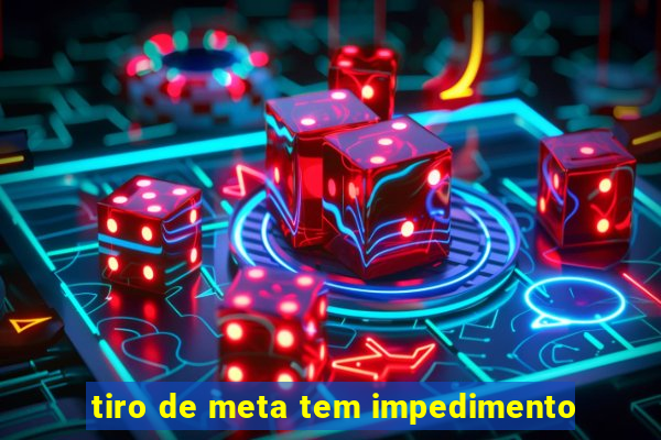 tiro de meta tem impedimento