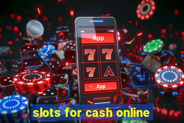 slots for cash online