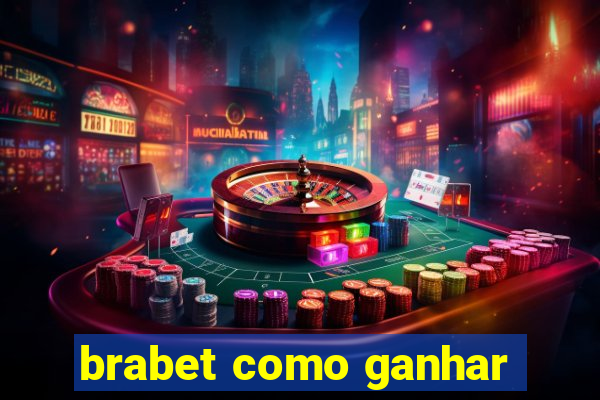 brabet como ganhar