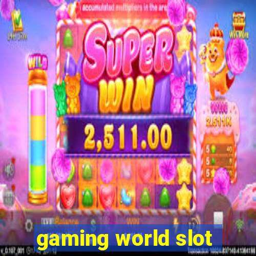 gaming world slot