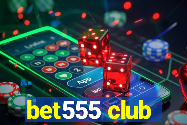 bet555 club