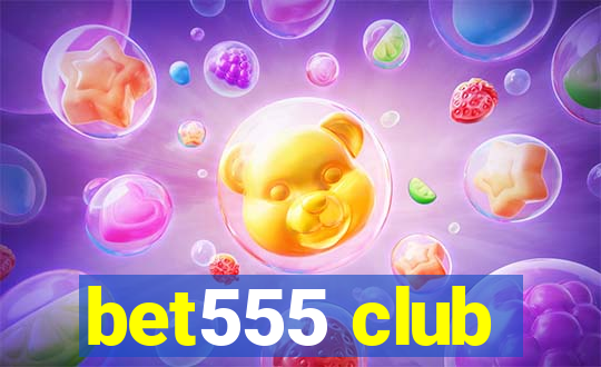 bet555 club