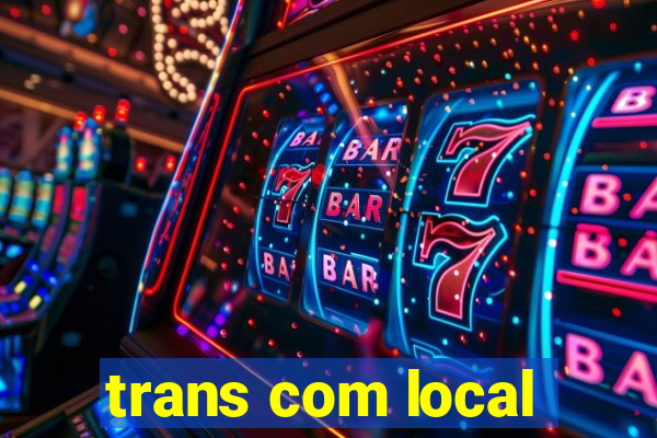 trans com local