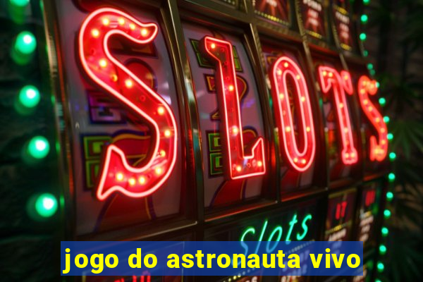 jogo do astronauta vivo