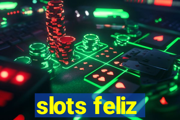 slots feliz