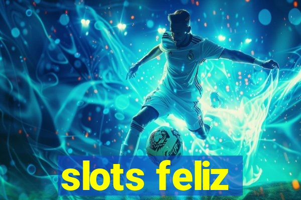 slots feliz