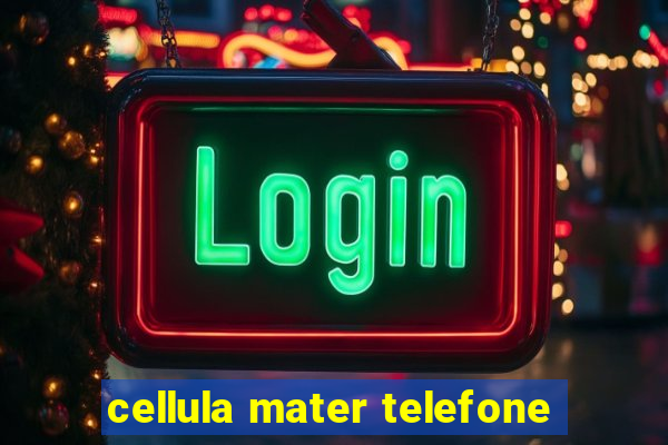 cellula mater telefone