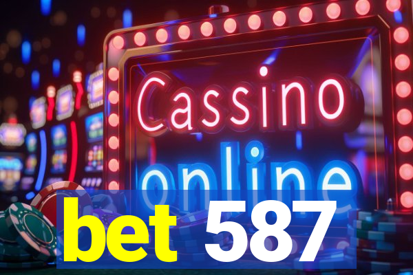 bet 587