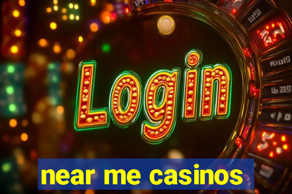 near me casinos