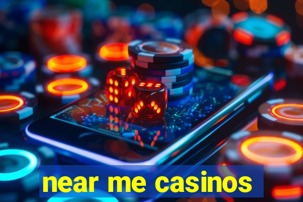 near me casinos