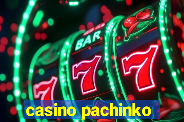 casino pachinko