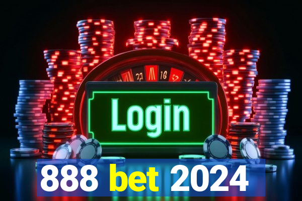 888 bet 2024