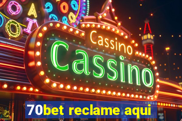 70bet reclame aqui