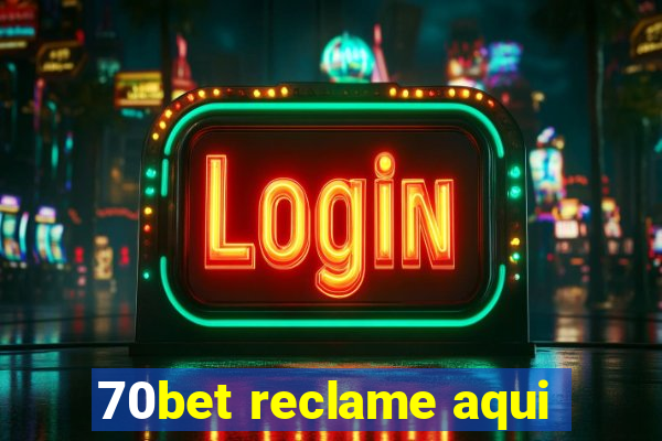 70bet reclame aqui