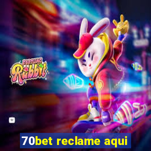 70bet reclame aqui