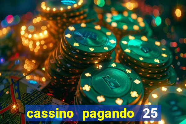 cassino pagando 25 reais no cadastro