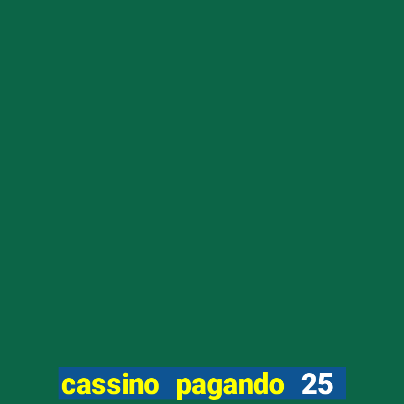 cassino pagando 25 reais no cadastro