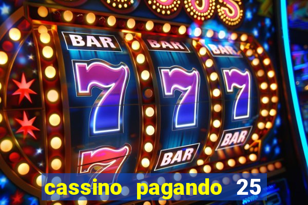 cassino pagando 25 reais no cadastro