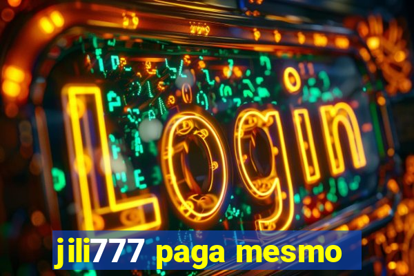 jili777 paga mesmo