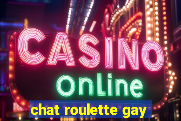 chat roulette gay