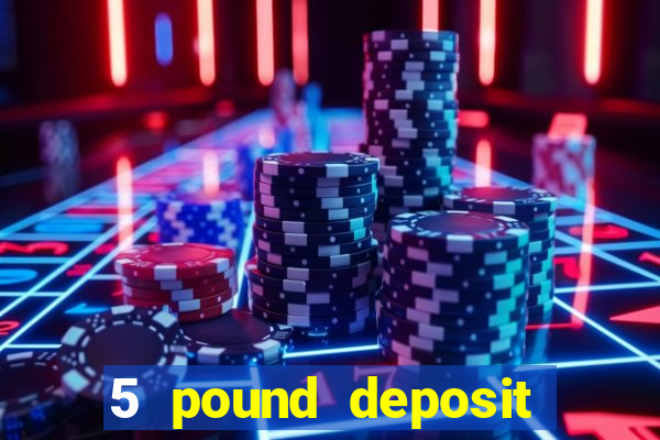 5 pound deposit bingo sites